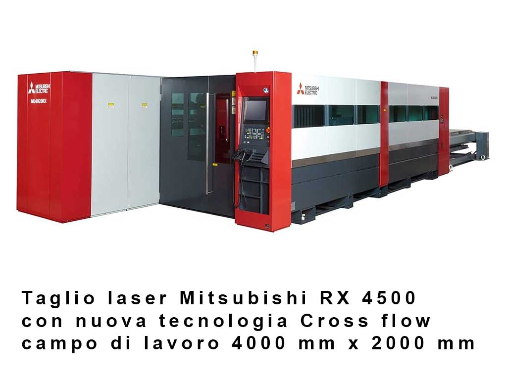 Taglio laser Mitsubishi RX 4500 con nuova tecnologia Cross flow con un campo di lavoro 4000 mm x 2000 mm